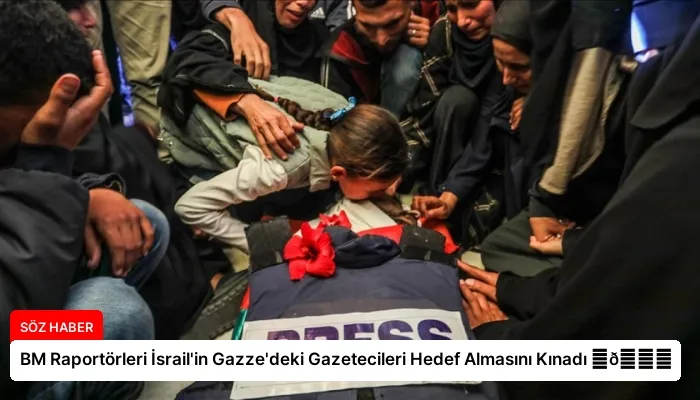BM Raportörleri İsrail’in Gazze’deki Gazetecileri Hedef Almasını Kınadı ⏬👇