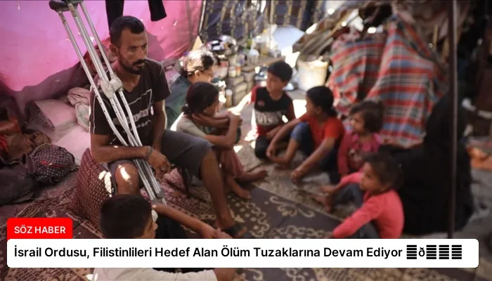 İsrail Ordusu, Filistinlileri Hedef Alan Ölüm Tuzaklarına Devam Ediyor ⏬👇