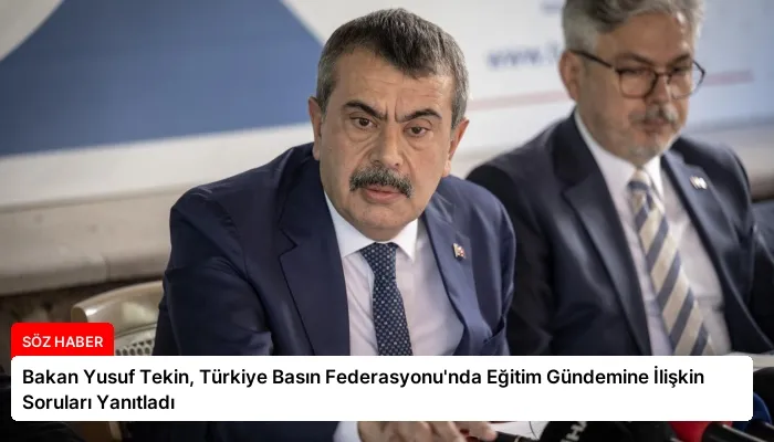 Bakan Yusuf Tekin, Türkiye Basın Federasyonu’nda Eğitim Gündemine İlişkin Soruları Yanıtladı