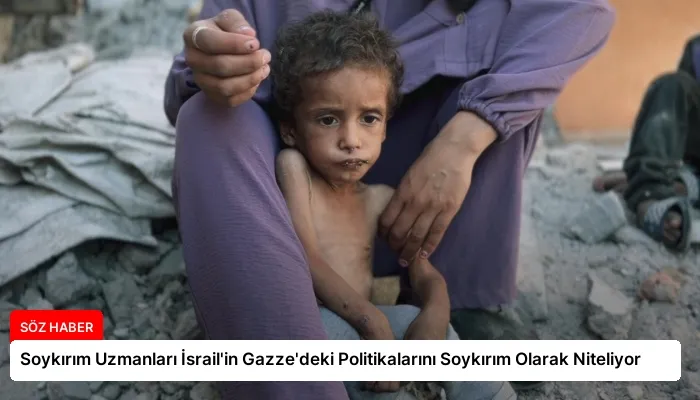 Soykırım Uzmanları İsrail’in Gazze’deki Politikalarını Soykırım Olarak Niteliyor