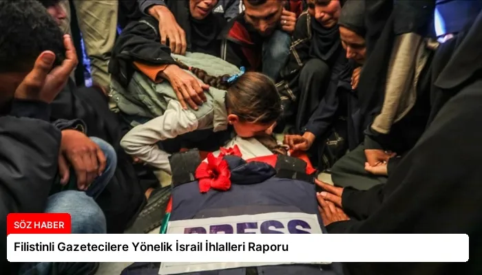 Filistinli Gazetecilere Yönelik İsrail İhlalleri Raporu