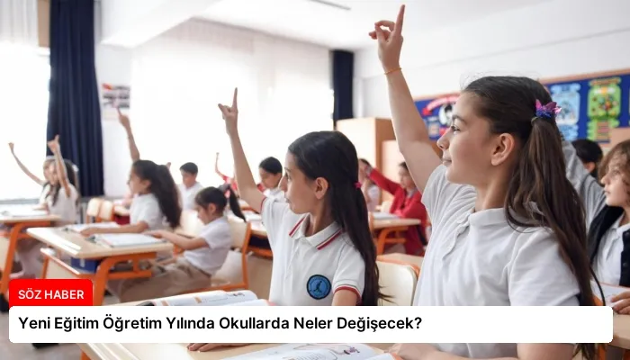 Yeni Eğitim Öğretim Yılında Okullarda Neler Değişecek?