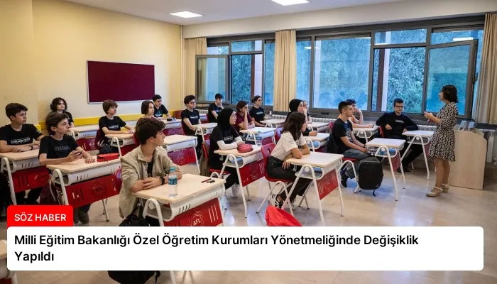 Milli Eğitim Bakanlığı Özel Öğretim Kurumları Yönetmeliğinde Değişiklik Yapıldı