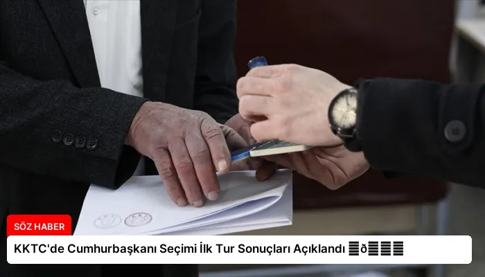 KKTC’de Cumhurbaşkanı Seçimi İlk Tur Sonuçları Açıklandı ⏬👇