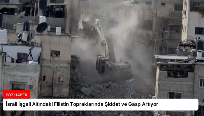 İsrail İşgali Altındaki Filistin Topraklarında Şiddet ve Gasp Artıyor