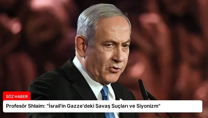 Profesör Shlaim: “İsrail’in Gazze’deki Savaş Suçları ve Siyonizm”