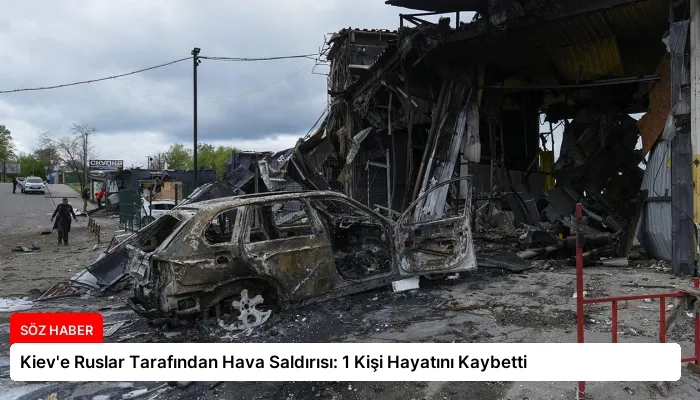 Kiev’e Ruslar Tarafından Hava Saldırısı: 1 Kişi Hayatını Kaybetti