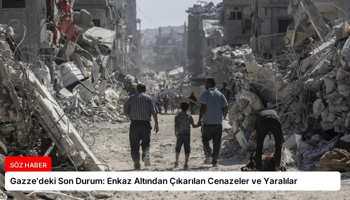 Gazze’deki Son Durum: Enkaz Altından Çıkarılan Cenazeler ve Yaralılar