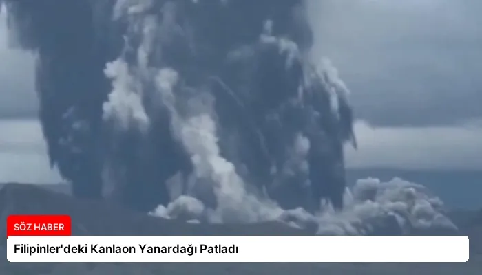Filipinler’deki Kanlaon Yanardağı Patladı