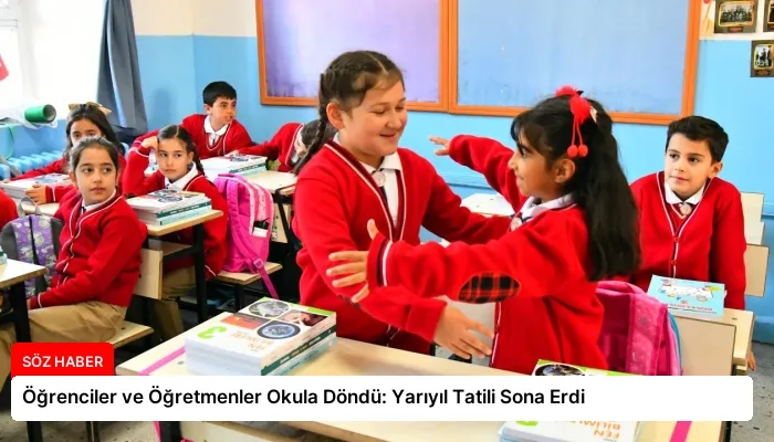 Öğrenciler ve Öğretmenler Okula Döndü: Yarıyıl Tatili Sona Erdi
