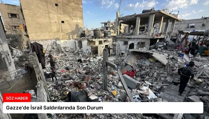 Gazze’de İsrail Saldırılarında Son Durum