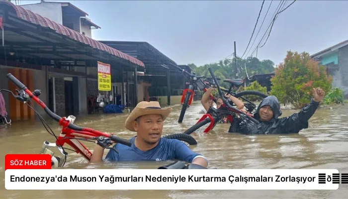 Endonezya’da Muson Yağmurları Nedeniyle Kurtarma Çalışmaları Zorlaşıyor ⏬👇