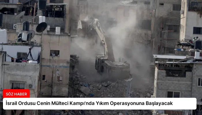 İsrail Ordusu Cenin Mülteci Kampı’nda Yıkım Operasyonuna Başlayacak