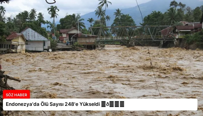 Endonezya’da Ölü Sayısı 248’e Yükseldi ⏬👇