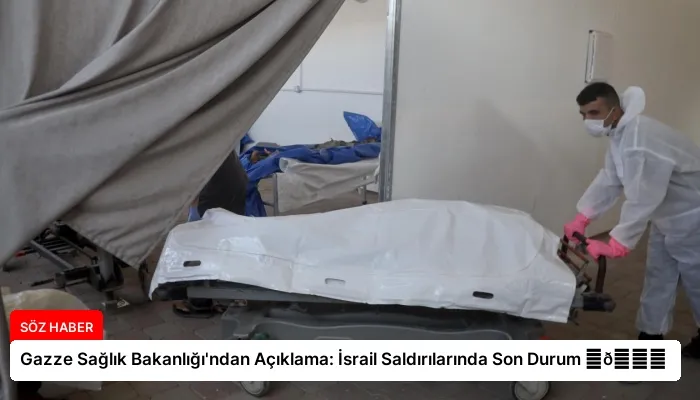 Gazze Sağlık Bakanlığı’ndan Açıklama: İsrail Saldırılarında Son Durum ⏬👇