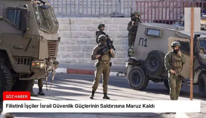 Filistinli İşçiler İsrail Güvenlik Güçlerinin Saldırısına Maruz Kaldı