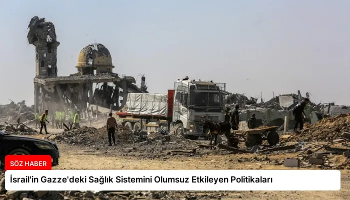 İsrail’in Gazze’deki Sağlık Sistemini Olumsuz Etkileyen Politikaları