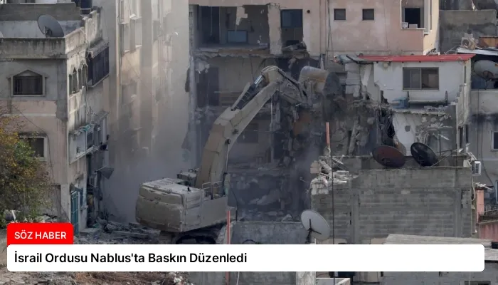 İsrail Ordusu Nablus’ta Baskın Düzenledi