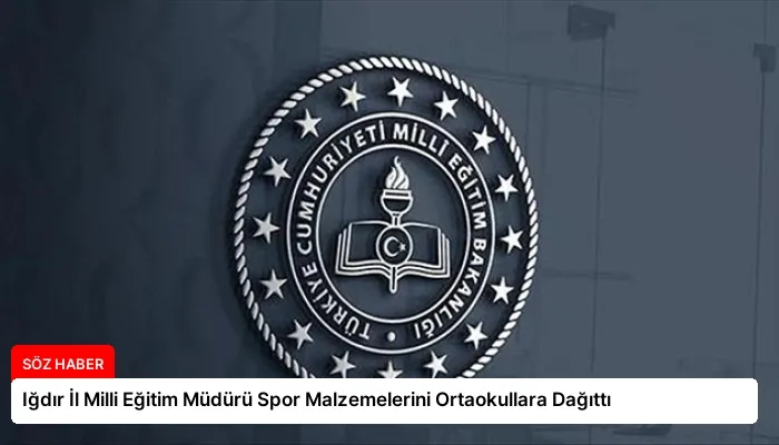 Iğdır İl Milli Eğitim Müdürü Spor Malzemelerini Ortaokullara Dağıttı