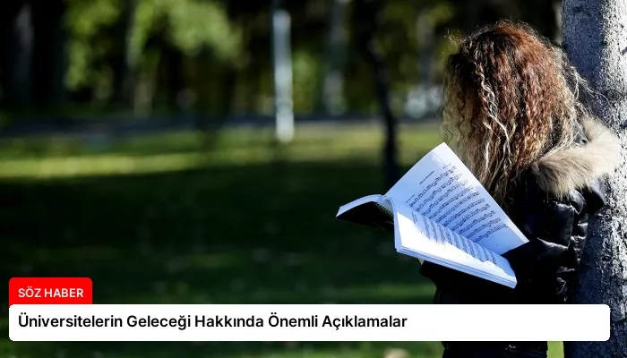 Üniversitelerin Geleceği Hakkında Önemli Açıklamalar