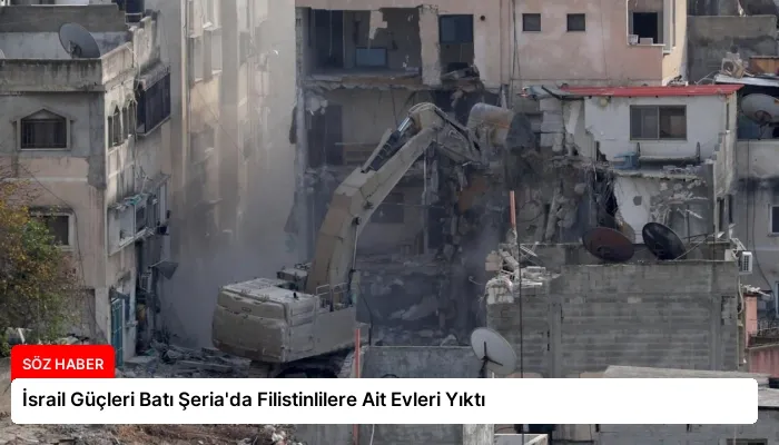 İsrail Güçleri Batı Şeria’da Filistinlilere Ait Evleri Yıktı