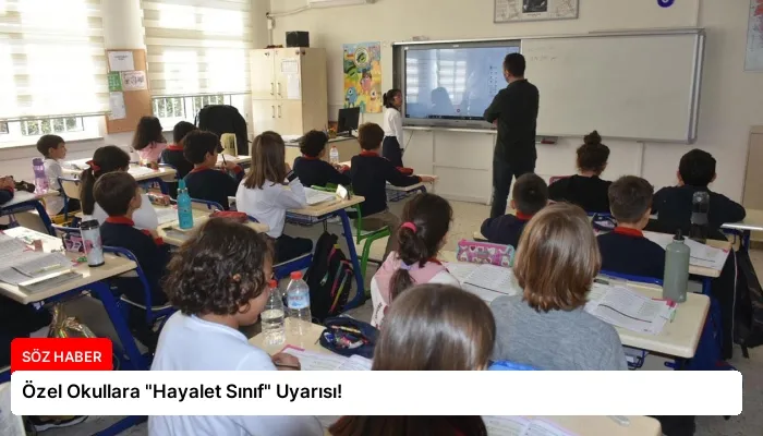 Özel Okullara “Hayalet Sınıf” Uyarısı!