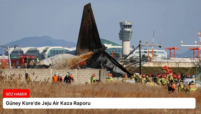 Güney Kore’de Jeju Air Kaza Raporu