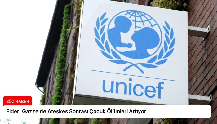 Elder: Gazze’de Ateşkes Sonrası Çocuk Ölümleri Artıyor