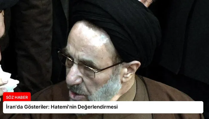 İran’da Gösteriler: Hatemi’nin Değerlendirmesi