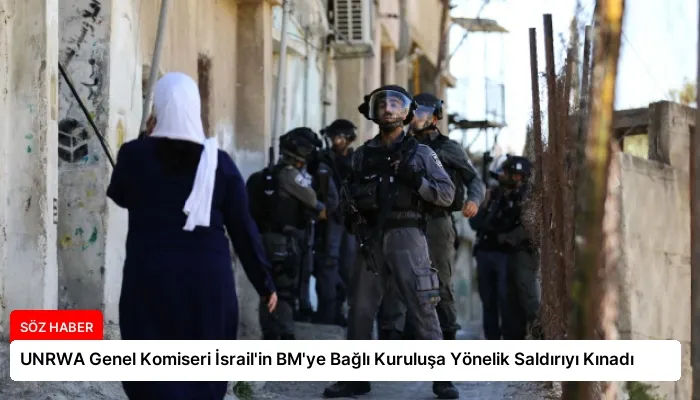 UNRWA Genel Komiseri İsrail’in BM’ye Bağlı Kuruluşa Yönelik Saldırıyı Kınadı