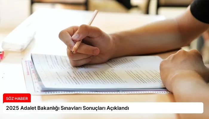 2025 Adalet Bakanlığı Sınavları Sonuçları Açıklandı