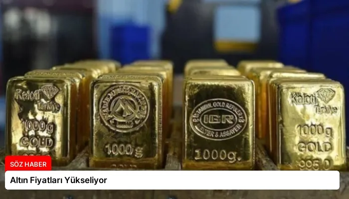 Altın Fiyatları Yükseliyor