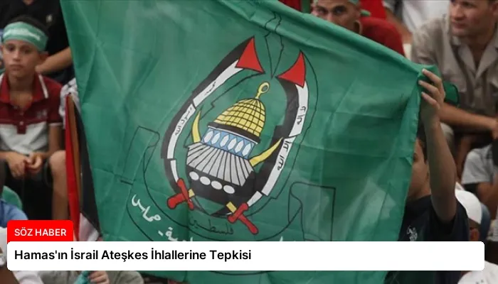 Hamas’ın İsrail Ateşkes İhlallerine Tepkisi