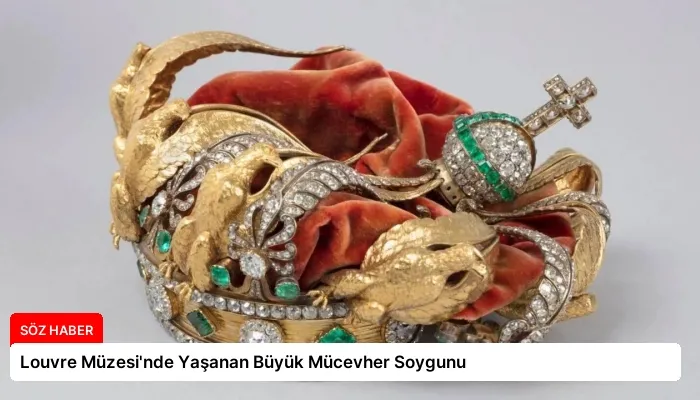 Louvre Müzesi’nde Yaşanan Büyük Mücevher Soygunu
