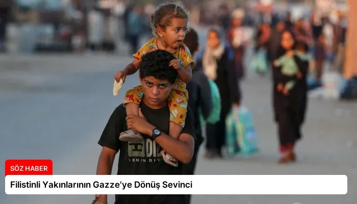 Filistinli Yakınlarının Gazze’ye Dönüş Sevinci