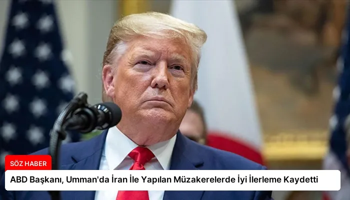 ABD Başkanı, Umman’da İran İle Yapılan Müzakerelerde İyi İlerleme Kaydetti