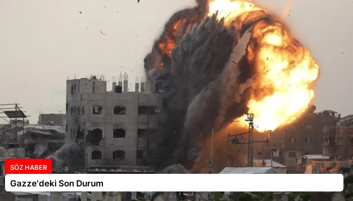 Gazze’deki Son Durum
