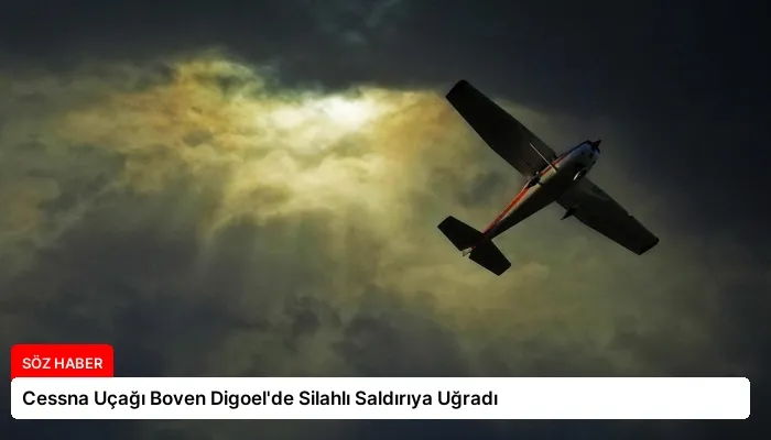 Cessna Uçağı Boven Digoel’de Silahlı Saldırıya Uğradı