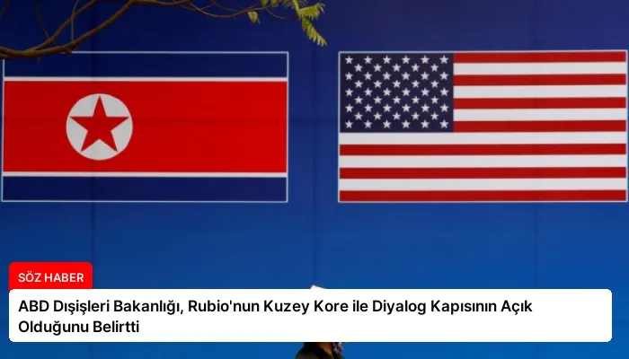 ABD Dışişleri Bakanlığı, Rubio’nun Kuzey Kore ile Diyalog Kapısının Açık Olduğunu Belirtti