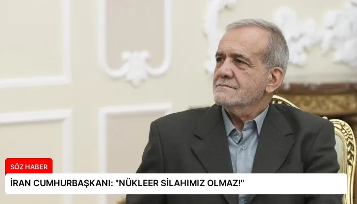 İRAN CUMHURBAŞKANI: “NÜKLEER SİLAHIMIZ OLMAZ!”