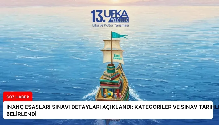 İNANÇ ESASLARI SINAVI DETAYLARI AÇIKLANDI: KATEGORİLER VE SINAV TARİHLERİ BELİRLENDİ