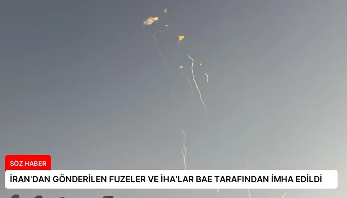 İRAN’DAN GÖNDERİLEN FUZELER VE İHA’LAR BAE TARAFINDAN İMHA EDİLDİ