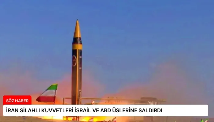 İRAN SİLAHLI KUVVETLERİ İSRAİL VE ABD ÜSLERİNE SALDIRDI