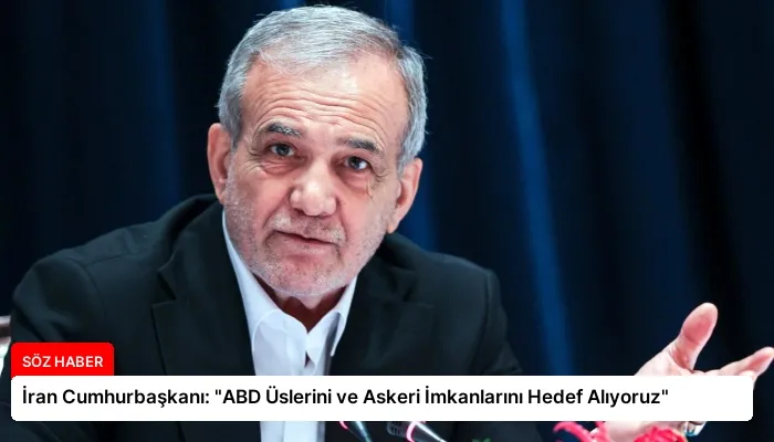 İran Cumhurbaşkanı: “ABD Üslerini ve Askeri İmkanlarını Hedef Alıyoruz”