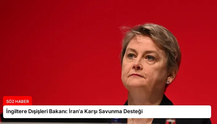 İngiltere Dışişleri Bakanı: İran’a Karşı Savunma Desteği
