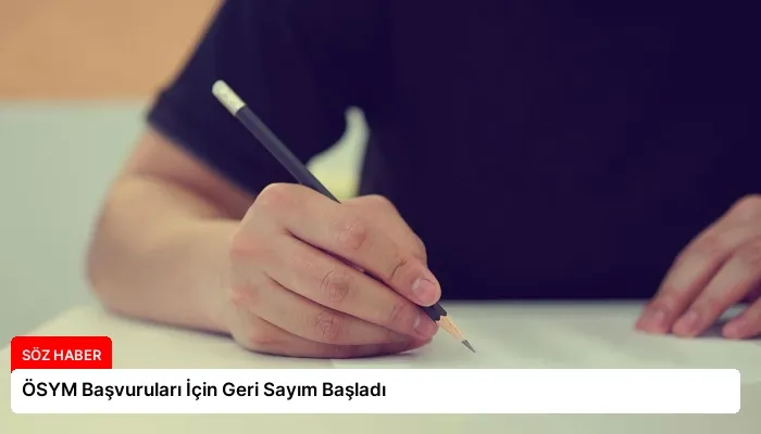 ÖSYM Başvuruları İçin Geri Sayım Başladı