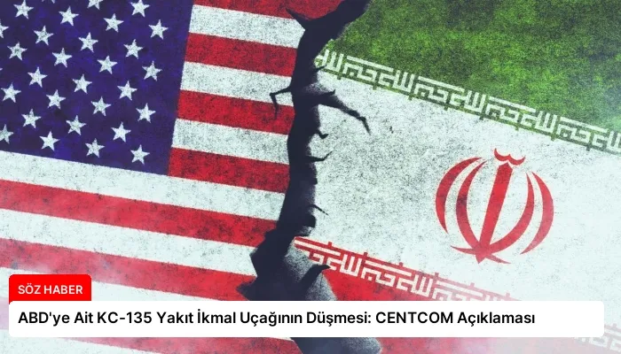 ABD’ye Ait KC-135 Yakıt İkmal Uçağının Düşmesi: CENTCOM Açıklaması