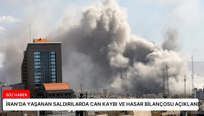 İRAN’DA YAŞANAN SALDIRILARDA CAN KAYBI VE HASAR BİLANÇOSU AÇIKLANDI