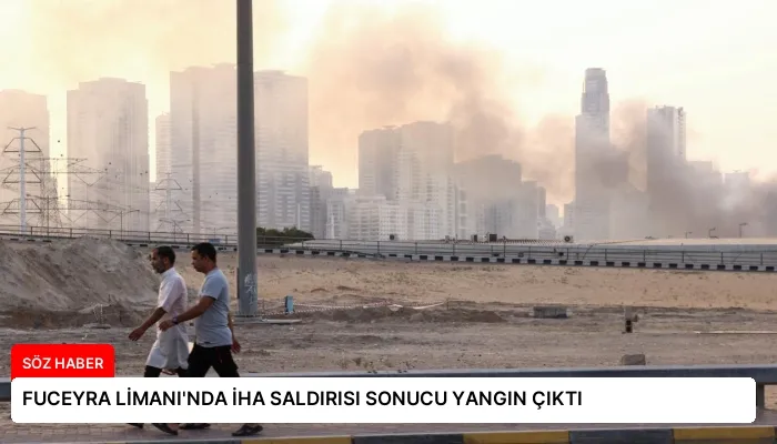 FUCEYRA LİMANI’NDA İHA SALDIRISI SONUCU YANGIN ÇIKTI