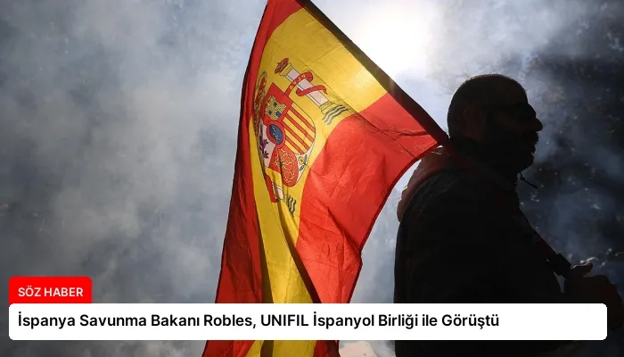 İspanya Savunma Bakanı Robles, UNIFIL İspanyol Birliği ile Görüştü